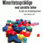 Minoritetsspråklige med særskilte behov, Egeberg 2012