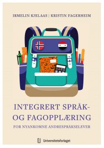 bokomslag - Integrert språk- og fagopplæring for nyankomne andrespråkselever
