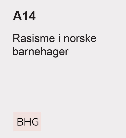 A14 Rasisme i norske barnehager, BHG