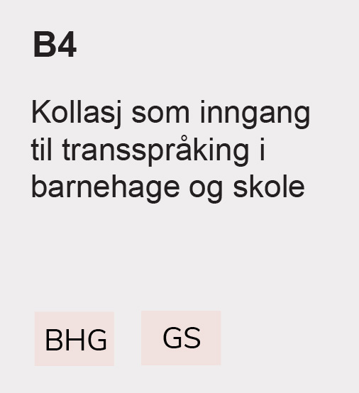 B4 Kollasj som inngang til transspråking i barnehage og skole, GS, BHG