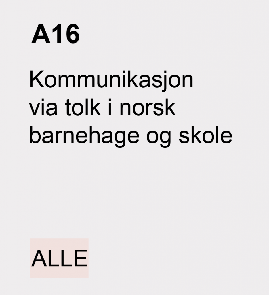 A16 Kommunikasjon via tolk i norsk barnehage og skole